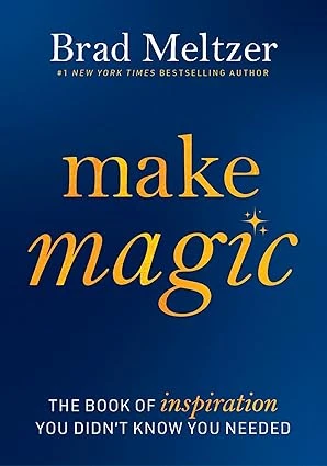 Cover of Make Magic: The Book of Inspiration You Didn't Know You Needed―A Little Self-Help Book of Hope for a Fulfilling Life and a Great Graduation Gift