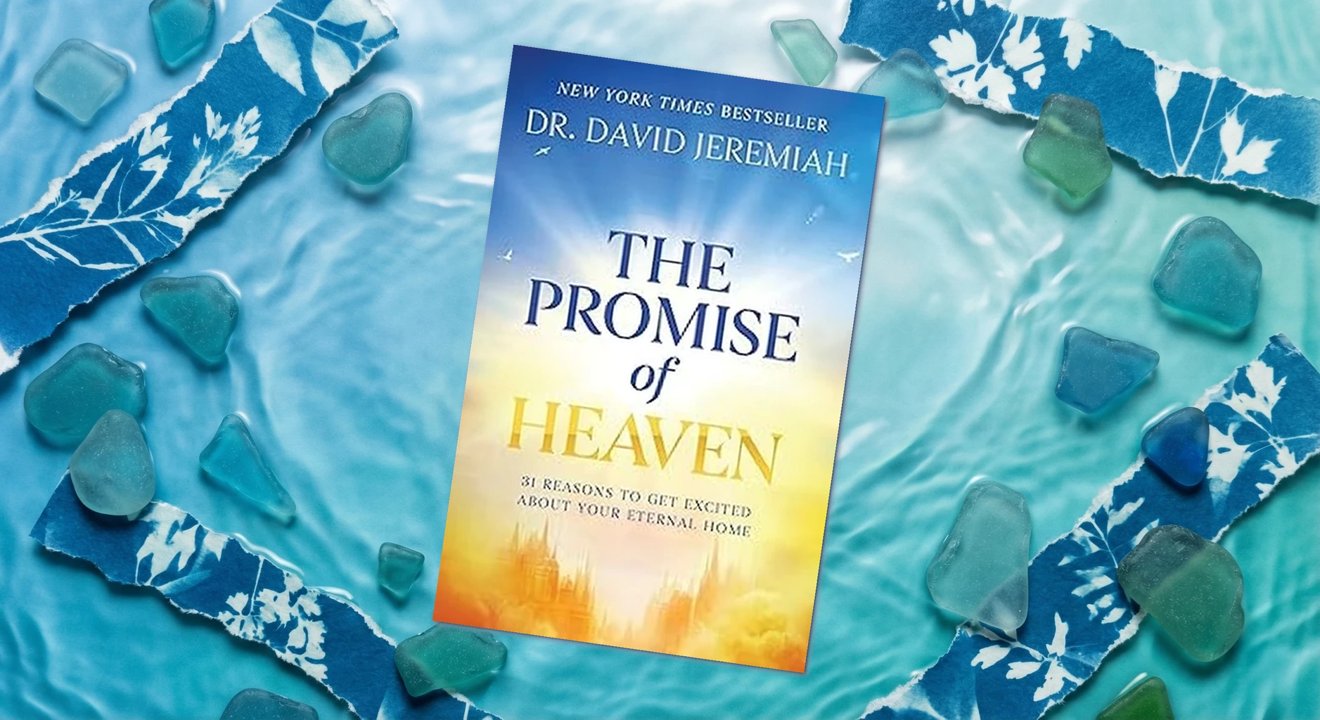 Cover of The Promise of Heaven: 31 Reasons to Get Excited About Your Eternal Home by Dr. David Jeremiah